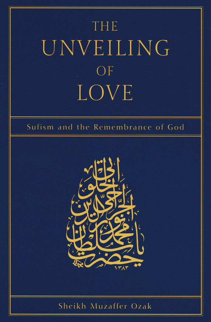 The Unveiling of Love: Sufism and the Remembrance of God – Pir Press