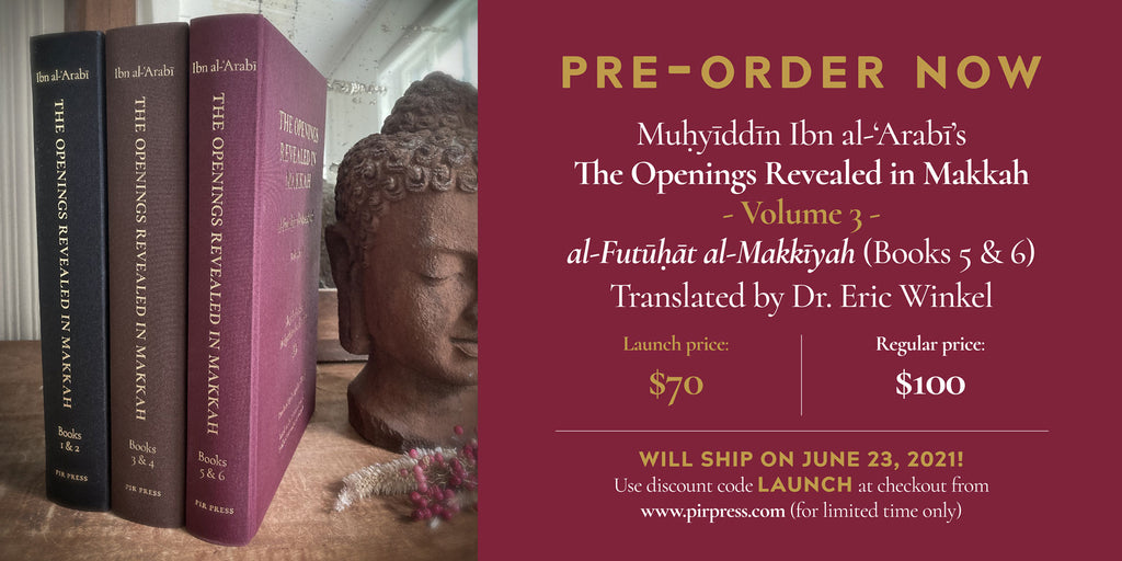 PRE-ORDER NOW - Muhyīddīn Ibn al-‘Arabī’s The Openings Revealed in Makkah - Volume 3 - Will Ship by June 23