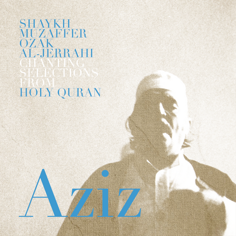 Aziz - Chanting Selections from Holy Quran