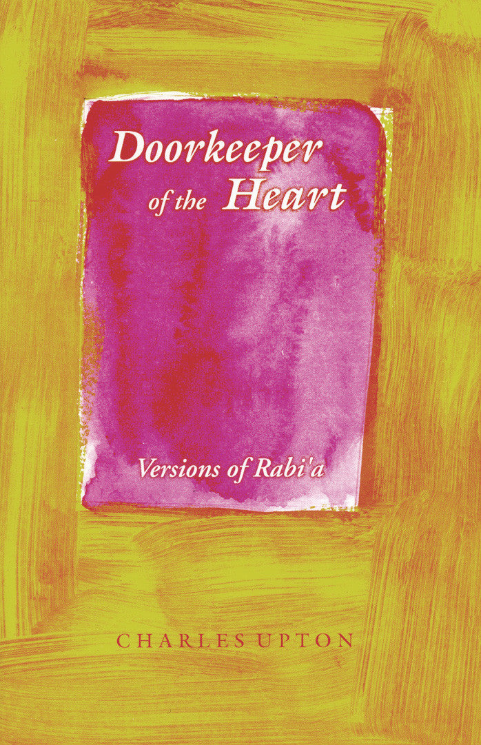 Doorkeeper of the Heart: Versions of Rabi'a