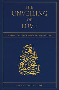 The Unveiling of Love: Sufism and the Remembrance of God